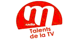 M Radio Talents de la T&eacute;l&eacute;